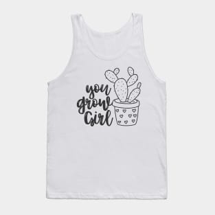 You Grow Girl For Plantlovers And Cactus Lovers Tank Top